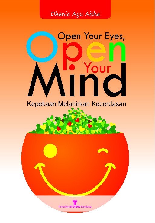 Open Your Eyes, Open Mind: Kepekaan Melahirkan Kecerdasan